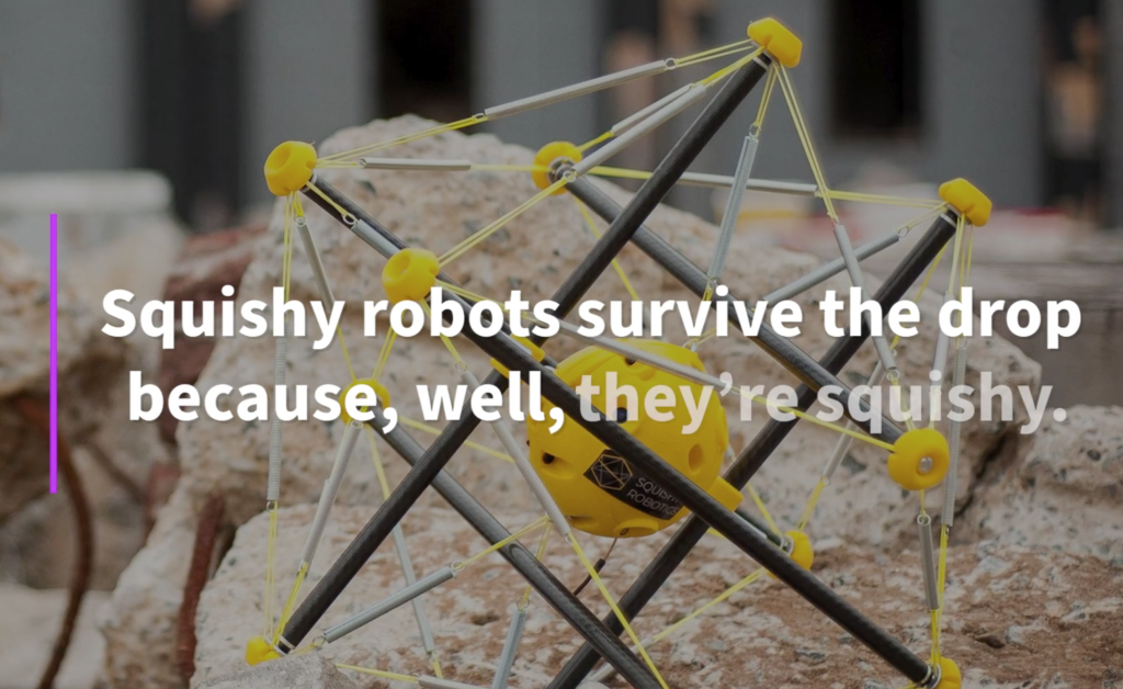 Squishy Robots can survive the fall because, well, they're squishy